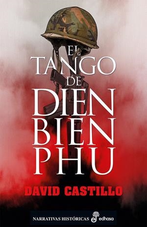 EL TANGO DE DIEN BIEN PHU | 9788435063470 | CASTILLO BUÏLS, DAVID | Llibreria La Font de Mimir - Llibreria online Barcelona - Comprar llibres català i castellà
