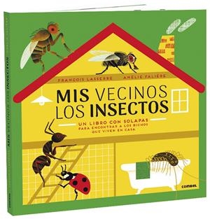 MIS VECINOS LOS INSECTOS | 9788491015987 | LASSERRE, FRANÇOIS | Llibreria La Font de Mimir - Llibreria online Barcelona - Comprar llibres català i castellà
