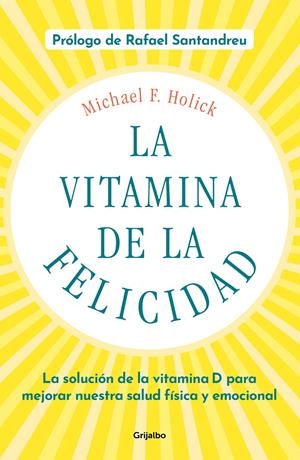 LA VITAMINA DE LA FELICIDAD (CON PRÓLOGO DE RAFAEL SANTANDREU) | 9788425358203 | HOLICK, MICHAEL F. | Llibreria La Font de Mimir - Llibreria online Barcelona - Comprar llibres català i castellà
