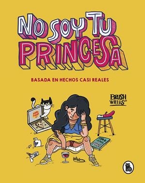 NO SOY TU PRINCESA | 9788402423252 | WILLIS, BRUSH | Llibreria La Font de Mimir - Llibreria online Barcelona - Comprar llibres català i castellà