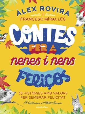 CONTES PER A NENES I NENS FELIÇOS | 9788418134111 | ROVIRA CELMA, ÁLEX/MIRALLES, FRANCESC | Llibreria La Font de Mimir - Llibreria online Barcelona - Comprar llibres català i castellà