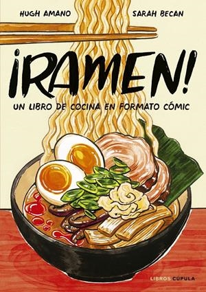 ¡RAMEN! | 9788448026752 | AMANO Y SARAH BECAN, HUGH | Llibreria La Font de Mimir - Llibreria online Barcelona - Comprar llibres català i castellà