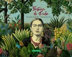 BESTIARI DE FRIDA | 9788417303655 | QUARELLO, SERENELLA | Llibreria La Font de Mimir - Llibreria online Barcelona - Comprar llibres català i castellà