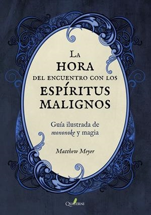 LA HORA DEL ENCUENTRO CON LOS ESPÍRITUS MALIGNOS. GUÍA ILUSTRADA DE MONONOKE Y M | 9788412044645 | MEYER, MATTHEW | Llibreria La Font de Mimir - Llibreria online Barcelona - Comprar llibres català i castellà