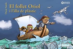 EL FOLLET ORIOL I L'ILLA DE PLÀSTIC | 9788448952112 | SARDÀ, ÒSCAR | Llibreria La Font de Mimir - Llibreria online Barcelona - Comprar llibres català i castellà