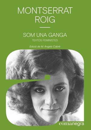 SOM UNA GANGA | 9788418022340 | ROIG FRANSITORRA, MONTSERRAT | Llibreria La Font de Mimir - Llibreria online Barcelona - Comprar llibres català i castellà