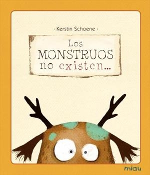 LOS MONSTRUOS NO EXISTEN... | 9788415116240 | SCHOENE, KERSTIN | Llibreria La Font de Mimir - Llibreria online Barcelona - Comprar llibres català i castellà