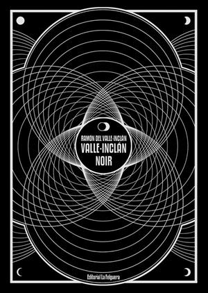 VALLE-INCLAN NOIR | 9788412044270 | VALLE-INCLÁN RAMÓN DEL | Llibreria La Font de Mimir - Llibreria online Barcelona - Comprar llibres català i castellà