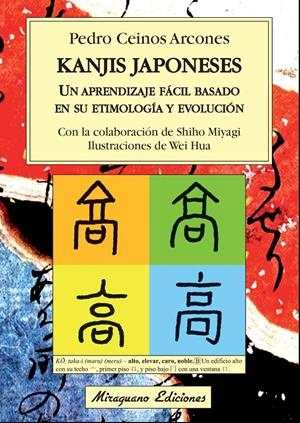 KANJIS JAPONESES. UN APRENDIZAJE FÁCIL BASADO EN SU ETIMOLOGÍA Y EVOLUCIÓN | 9788478134144 | CEINOS ARCONES, PEDRO | Llibreria La Font de Mimir - Llibreria online Barcelona - Comprar llibres català i castellà
