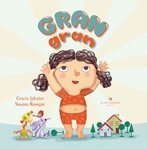 GRAN GRAN | 9788417756567 | IGLESIAS LODARES, GRACIA/ROSIQUE DÍAZ, SUSANA | Llibreria La Font de Mimir - Llibreria online Barcelona - Comprar llibres català i castellà