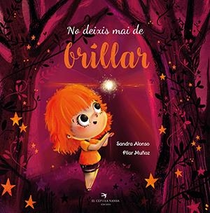 NO DEIXIS MAI DE BRILLAR | 9788417756574 | ALONSO VILLAR, SANDRA/MUÑOZ JUEZ, PILAR | Llibreria La Font de Mimir - Llibreria online Barcelona - Comprar llibres català i castellà