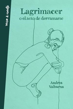 LAGRIMACER O EL ACTO DE DERRAMARSE | 9788403521957 | VALBUENA, ANDREA | Llibreria La Font de Mimir - Llibreria online Barcelona - Comprar llibres català i castellà