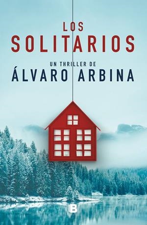 LOS SOLITARIOS | 9788466666367 | ARBINA, ÁLVARO | Llibreria La Font de Mimir - Llibreria online Barcelona - Comprar llibres català i castellà