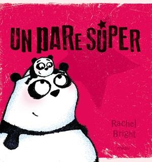 UN PARE SÚPER | 9788416434657 | BRIGHT, RACHEL | Llibreria La Font de Mimir - Llibreria online Barcelona - Comprar llibres català i castellà