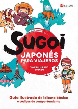 SUGOI. JAPONÉS PARA VIAJEROS | 9788417419448 | HIRANO, TAKESHI/MARTÍNEZ, RUTH | Llibreria La Font de Mimir - Llibreria online Barcelona - Comprar llibres català i castellà
