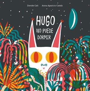 HUGO NO PUEDE DORMIR | 9788418133053 | CALI, DAVIDE | Llibreria La Font de Mimir - Llibreria online Barcelona - Comprar llibres català i castellà