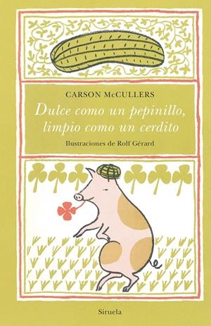 DULCE COMO UN PEPINILLO, LIMPIO COMO UN CERDITO | 9788417996680 | MCCULLERS, CARSON | Llibreria La Font de Mimir - Llibreria online Barcelona - Comprar llibres català i castellà
