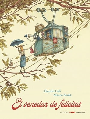 EL VENEDOR DE FELICITAT | 9788494990496 | DAVIDE CALÍ | Llibreria La Font de Mimir - Llibreria online Barcelona - Comprar llibres català i castellà