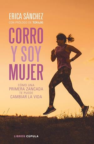 CORRO Y SOY MUJER | 9788448026868 | SÁNCHEZ, ERICA | Llibreria La Font de Mimir - Llibreria online Barcelona - Comprar llibres català i castellà