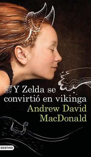 Y ZELDA SE CONVIRTIÓ EN VIKINGA | 9788423357000 | MACDONALD, ANDREW DAVID | Llibreria La Font de Mimir - Llibreria online Barcelona - Comprar llibres català i castellà