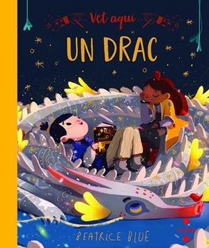 VET AQUÍ... UN DRAC | 9788466147620 | BLUE, BEATRICE | Llibreria La Font de Mimir - Llibreria online Barcelona - Comprar llibres català i castellà