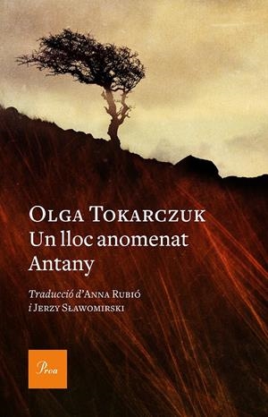 UN LLOC ANOMENAT ANTANY | 9788475888392 | TOKARCZUK, OLGA | Llibreria La Font de Mimir - Llibreria online Barcelona - Comprar llibres català i castellà