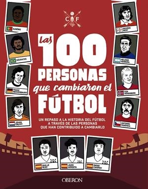 LAS 100 PERSONAS QUE CAMBIARON EL FÚTBOL | 9788441542334 | GONZÁLEZ ROBLES, GUILLERMO/GARCÍA ARROITA, JUAN/CAMPOY ORTEGA, DIEGO | Llibreria La Font de Mimir - Llibreria online Barcelona - Comprar llibres català i castellà