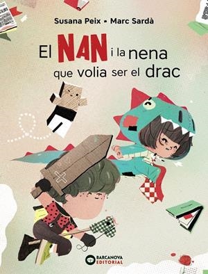 EL NAN I LA NENA QUE VOLIA SER EL DRAC | 9788448951757 | PEIX, SUSANA | Llibreria La Font de Mimir - Llibreria online Barcelona - Comprar llibres català i castellà