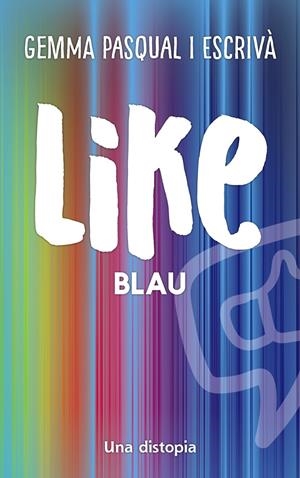 LIKE. BLAU | 9788448951986 | PASQUAL I ESCRIVÀ, GEMMA | Llibreria La Font de Mimir - Llibreria online Barcelona - Comprar llibres català i castellà