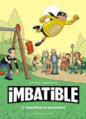IMBATIBLE 2. SUPERHÉROE DE PROXIMIDAD | 9788417760540 | JOUSSELIN, PASCAL | Llibreria La Font de Mimir - Llibreria online Barcelona - Comprar llibres català i castellà