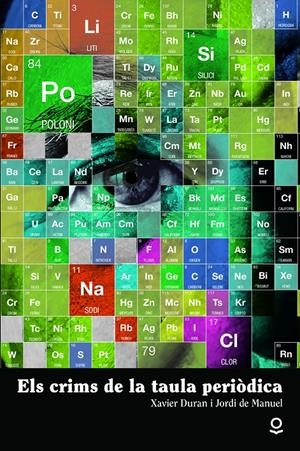 ELS CRIMS DE LA TAULA PERIÒDICA | 9788416661923 | DE MANUEL I BARRABIN, JORDI/DURAN I ESCRIBA, XAVIER | Llibreria La Font de Mimir - Llibreria online Barcelona - Comprar llibres català i castellà
