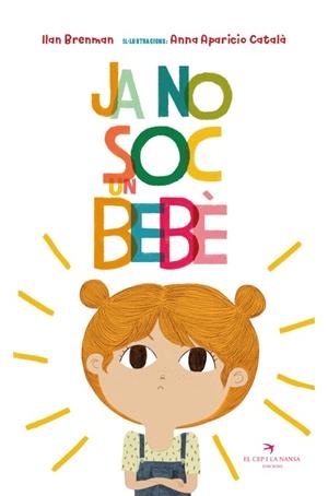 JA NO SOC UN BEBÈ | 9788417756628 | BRENMAN, ILAN | Llibreria La Font de Mimir - Llibreria online Barcelona - Comprar llibres català i castellà