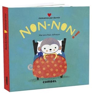 NON-NON! MOIXAINES PER DORMIR | 9788491015765 | RUIZ JOHNSON, MARIANA | Llibreria La Font de Mimir - Llibreria online Barcelona - Comprar llibres català i castellà