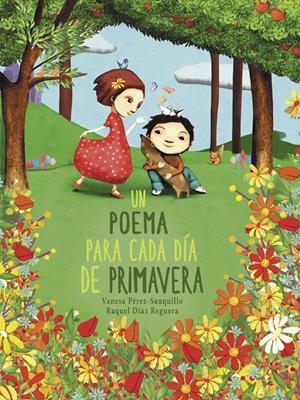 UN POEMA PARA CADA DÍA DE PRIMAVERA | 9788448854614 | DÍAZ REGUERA, RAQUEL/PÉREZ-SAUQUILLO, VANESA | Llibreria La Font de Mimir - Llibreria online Barcelona - Comprar llibres català i castellà