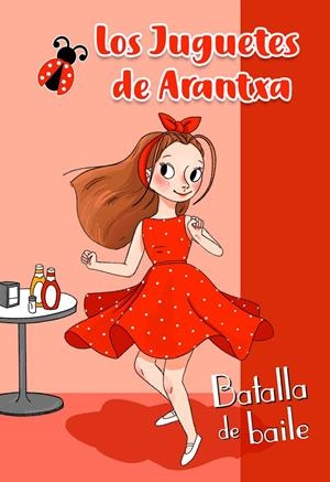 BATALLA DE BAILE (LOS JUGUETES DE ARANTXA) | 9788448854607 | PARREÑO, ARANTXA | Llibreria La Font de Mimir - Llibreria online Barcelona - Comprar llibres català i castellà