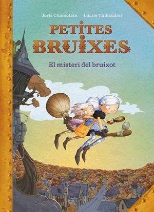EL MISTERI DEL BRUIXOT (PETITES BRUIXES) | 9788420440187 | CHAMBLAIN, JORIS | Llibreria La Font de Mimir - Llibreria online Barcelona - Comprar llibres català i castellà