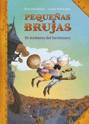 EL MISTERIO DEL HECHICERO (PEQUEÑAS BRUJAS 1) | 9788420440170 | CHAMBLAIN, JORIS | Llibreria La Font de Mimir - Llibreria online Barcelona - Comprar llibres català i castellà