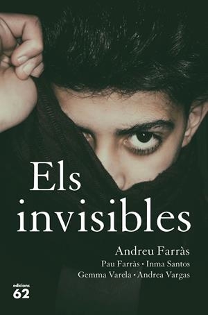 ELS INVISIBLES | 9788429778465 | FARRÀS, ANDREU/FARRÀS, PAU/SANTOS, IMMA/VARELA, GEMMA/VARGAS, ANDREA | Llibreria La Font de Mimir - Llibreria online Barcelona - Comprar llibres català i castellà