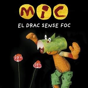 MIC. EL DRAC SENSE FOC | 9788424666538 | DIVERSOS | Llibreria La Font de Mimir - Llibreria online Barcelona - Comprar llibres català i castellà