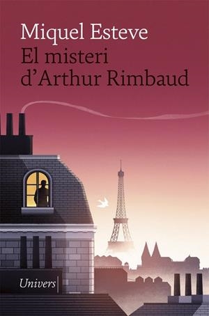 EL MISTERI D'ARTHUR RIMBAUD | 9788417868543 | ESTEVE, MIQUEL | Llibreria La Font de Mimir - Llibreria online Barcelona - Comprar llibres català i castellà