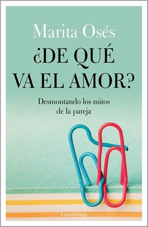 ¿DE QUÉ VA EL AMOR? | 9788418015021 | OSÉS, MARITA | Llibreria La Font de Mimir - Llibreria online Barcelona - Comprar llibres català i castellà