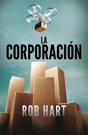 LA CORPORACIÓN | 9788401024337 | HART, ROB | Llibreria La Font de Mimir - Llibreria online Barcelona - Comprar llibres català i castellà