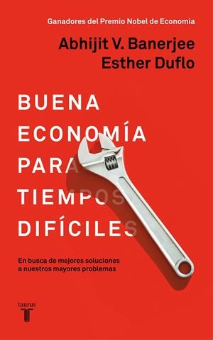 BUENA ECONOMÍA PARA TIEMPOS DIFÍCILES | 9788430619832 | DUFLO, ESTHER/BANERJEE, ABHIJIT | Llibreria La Font de Mimir - Llibreria online Barcelona - Comprar llibres català i castellà