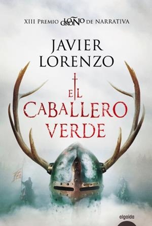 EL CABALLERO VERDE | 9788491892984 | LORENZO, JAVIER | Llibreria La Font de Mimir - Llibreria online Barcelona - Comprar llibres català i castellà