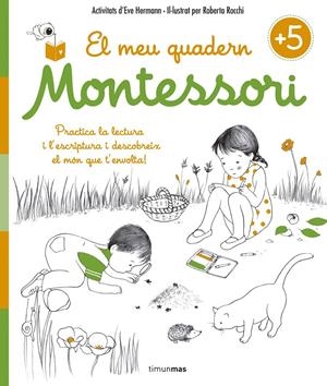 EL MEU QUADERN MONTESSORI +5 | 9788416522217 | HERRMANN, ÈVE/ROCCHI, ROBERTA | Llibreria La Font de Mimir - Llibreria online Barcelona - Comprar llibres català i castellà