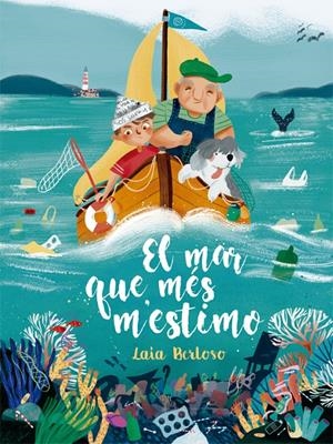 EL MAR QUE MÉS M'ESTIMO | 9788424666682 | BERLOSO I CLARÀ, LAIA | Llibreria La Font de Mimir - Llibreria online Barcelona - Comprar llibres català i castellà