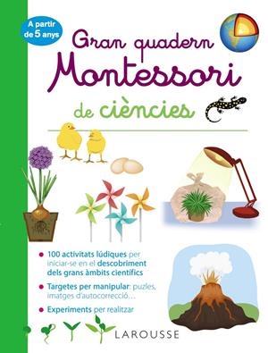 GRAN QUADERN MONTESSORI DE CIÈNCIES | 9788418100260 | LAROUSSE EDITORIAL | Llibreria La Font de Mimir - Llibreria online Barcelona - Comprar llibres català i castellà