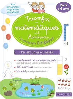 TRIOMFAR EN MATEMÀTIQUES AMB MONTESSORI I LA PEDAGOGIA SINGAPUR | 9788418100307 | LAROUSSE EDITORIAL | Llibreria La Font de Mimir - Llibreria online Barcelona - Comprar llibres català i castellà