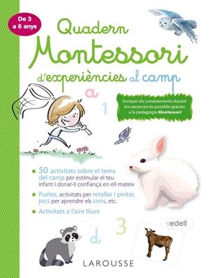 QUADERN MONTESSORI D'EXPERIÈNCIES AL CAMP | 9788418100369 | LAROUSSE EDITORIAL | Llibreria La Font de Mimir - Llibreria online Barcelona - Comprar llibres català i castellà