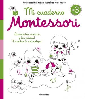 MI CUADERNO MONTESSORI +3 | 9788408154990 | KIRCHNER, MARIE/MAUBERT, NICOLE | Llibreria La Font de Mimir - Llibreria online Barcelona - Comprar llibres català i castellà